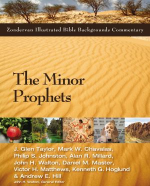 [Zondervan Illustrated Bible Backgrounds Commentary 01] • The Minor Prophets